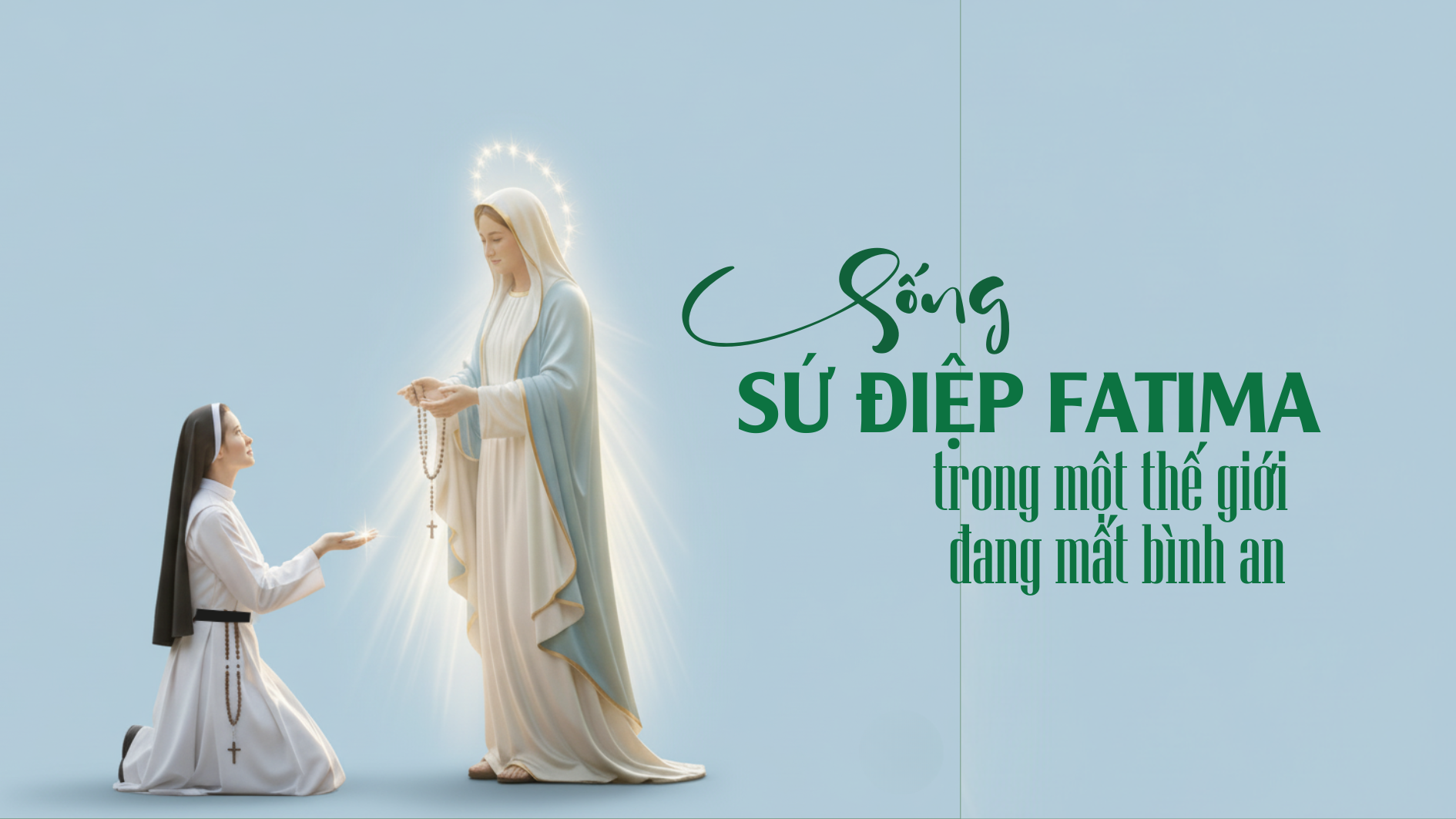 Sống Sứ điệp Fatima trong một thế giới đang mất bình an